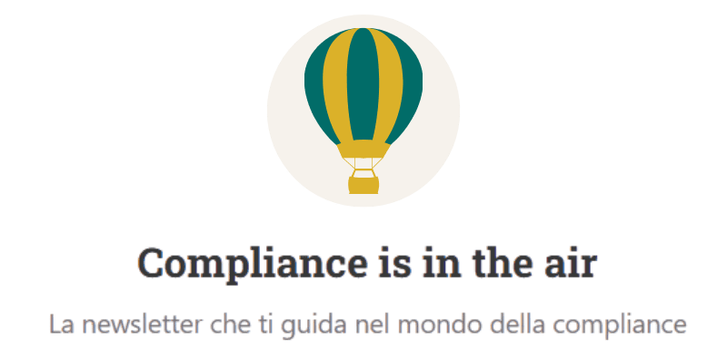Compliance is in the air - la newsletter che ti guida nel mondo della compliance